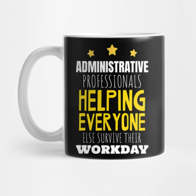 Funny Administrative Professionals Appreciation Day by Shopinno Shirts